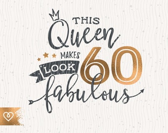 60e verjaardag Svg Deze koningin maakt 60 Svg Look Fabulous Svg Instant Download Verjaardag Queen Svg 60 zestigste verjaardag Svg Shirt Design