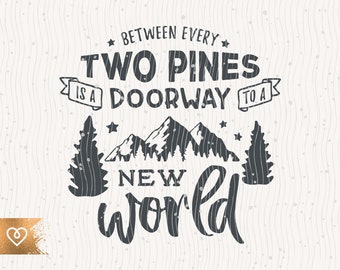 Entre cada dos pinos svg puerta a un nuevo mundo Svg aventura comienza Svg vida silvestre feliz camper svg montañas bosque Svg Camping cita