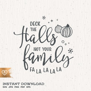 Deck The Halls Svg Nie Twoja Rodzina Fa La La Png Zabawny Boże Narodzenie Svg Wytnij Plik dla Cricut Natychmiastowe Pobieranie Dekoracji Xmas Png Deck The Halls