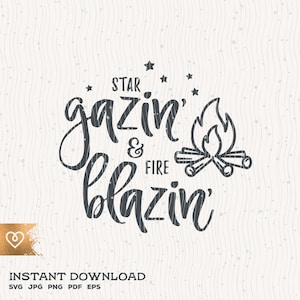 Star Gazin' Svg Fire Blazin' Svg Campfire Camping Cricut Svg Wildlife Happy Camper Svg Star Regardant Svg Mountains Forest Svg Camping Fire Pit