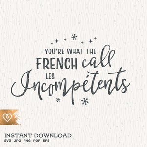 Sie sind, was die Französisch nennen Les Inkompetents Svg Weihnachten Film Png geschnitten Datei für Cricut Svg Instant Download Home Alone Svg Frohe Weihnachten
