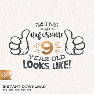9 Awesome Svg 9 Year Old Svg 9th Birthday Svg Thumbs Up Birthday Boy Svg Instant Download Cricut Svg 9 Birthday Girl Svg Awesome T Shirt