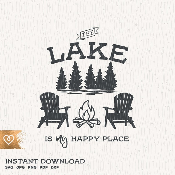 The Lake Is My Happy Place Svg Adirondack Chairs Lake Cricut Svg Life Is Better On The Lake Svg Boat Waves Svg Fire Pit Svg Lake Days