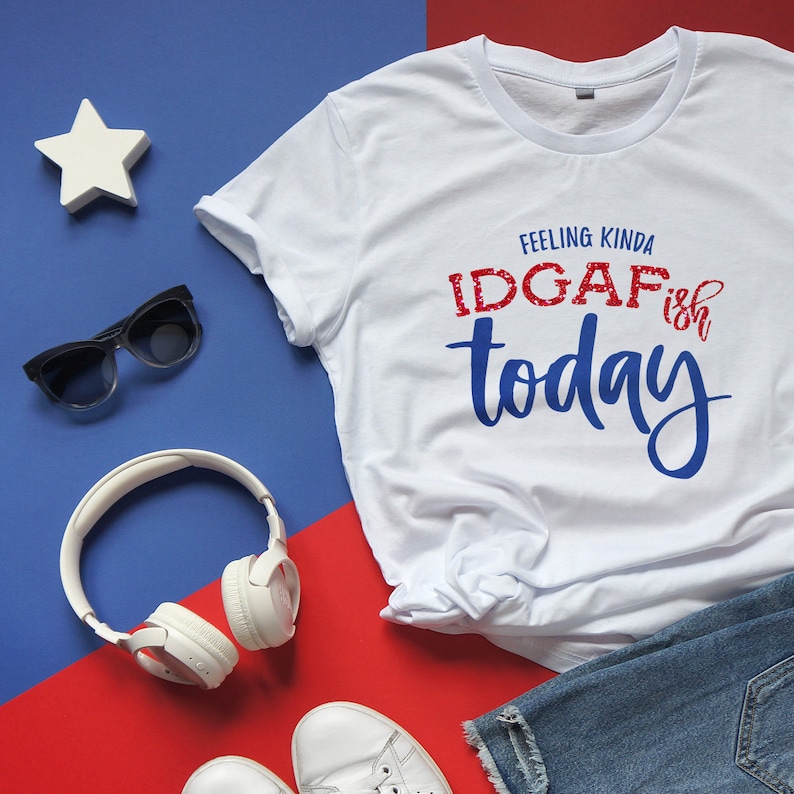 Download Feeling Kinda IDGAF-ish Today Svg Funny Instant Download ...