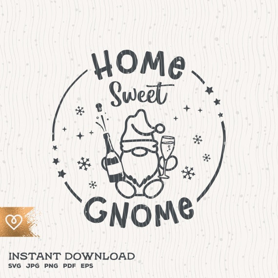 Download Home Sweet Gnome Svg Funny Christmas Gnome Png Drink Champagne Etsy