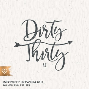 Schmutzige dreißig Svg 30. Geburtstag Mädchen Svg Instant Download Geburtstag Königin Svg 30. dreißigsten Geburtstag schneiden Svg Geburtstag Party Shirt Design
