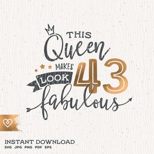 43rd Birthday Svg This Queen Makes 43 Svg Look Fabulous Svg Instant Download Birthday Queen Svg 43 Forty Third Birthday Svg Shirt Design