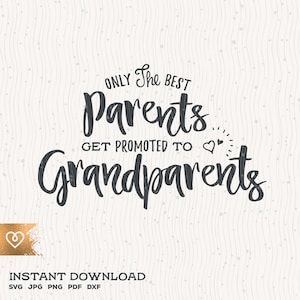 Abuelos svg sólo los mejores padres Svg ser promovido a los abuelos Svg Cricut Instant Descargar Mejor Padres Svg Abuelo Svg Abuelo