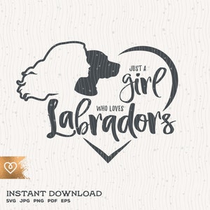 Labrador Svg nur ein Mädchen, das Labradors Svg Hund Mama Silhouette Retriever Png junge Frau liebt Hunde Svg Cricut geschnitten Datei Hund Mädchen