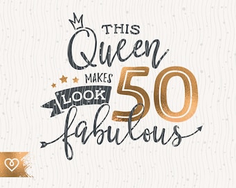 50th Birthday Svg This Queen Makes 50 Svg Look Fabulous Svg Instant Download Birthday Queen Svg 50 Fiftieth Birthday Svg Shirt Design