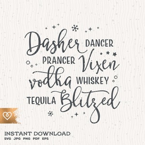 Dasher Ballerino Prancer Vixen Moscato Vodka Tequila Blitzen Svg Cut File per Cricut Instant Download Whiskey Xmas Drunk Blitzed Svg Cutting