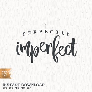 Perfect imperfect svg menthal gezondheid svg spirituele momlife christiansvg zelfliefde svg gezegende mama Svg inspirerende quote Svg mom quote
