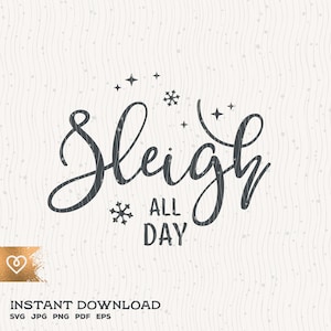 Sleigh All Day Svg Holly Jolly Christmas Svg Santa Sleigh Png Christmas Night Cut File for Cricut Instant Download Holy Night Svg Cutting