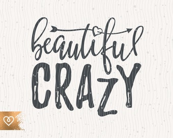 Beautiful Crazy Svg Country Girl Svg Country Song Svg Beautiful Crazy Cricut Instant Download Svg Rodeo Cowgirl Svg Country Music Svg