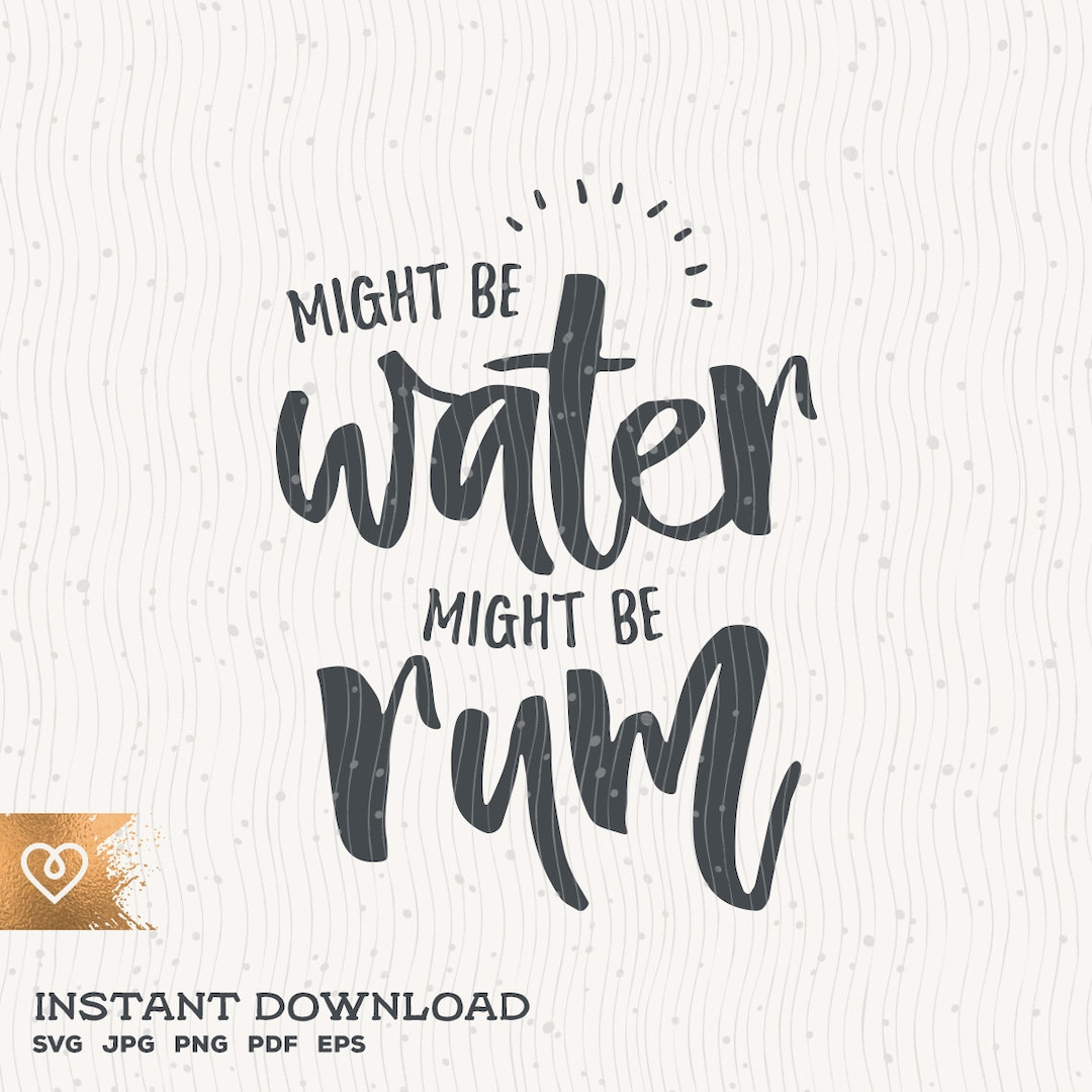 Rum Svg Cut File Might Be Rum Funny Rum Svg Rum Drinking Etsy Australia
