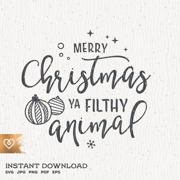 Ya Filthy Animal Svg Merry Christmas Ya Filthy Animal Png Xmas Movie Cut File for Cricut Instant Download Christmas Quote Svg Cutting File