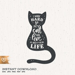 Cat Mom Svg Ik werk hard Svg zodat mijn kat kan leven een beter leven Png Cat Lover Svg Cricut Cut File Girl Loves Cats Svg Cat Lover