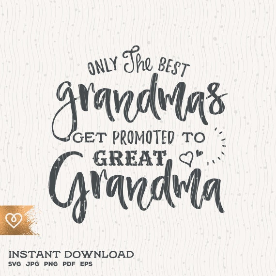 Download Grandma Svg Only The Best Grandmas Svg Get Promoted To Great Etsy