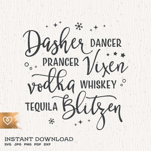 Dasher Dancer Prancer Vixen Moscato Vodka Tequila Blitzen Svg Cut File per Cricut Reindeer Whisky Xmas Drunk Blitzed Svg Cutting