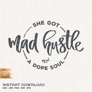 Sie bekam Mad Hustle Svg und eine Dope Seele Svg Instant weibliche Zukunft Download ermächtigt Frauen Svg Mädchen Macht Svg Grl Pwr Svg Mädchen Boss Cricut