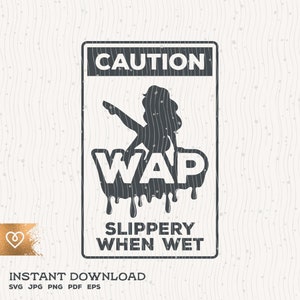 Precaución WAP Svg resbaladizo cuando mojado Png Cricut Instantánea Descargar Archivo Con clase Sassy Wap Chica Svg Con clase Bougie Ratchet Svg Bad Mamá Club