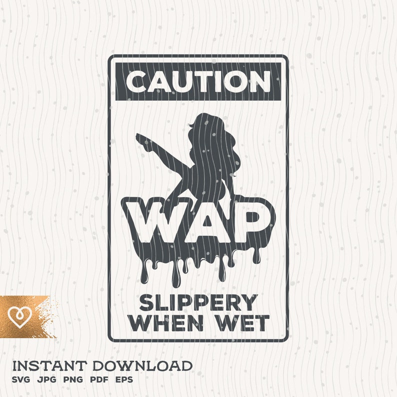 Caution WAP Svg Slippery When Wet Png Cricut Instant Download Etsy