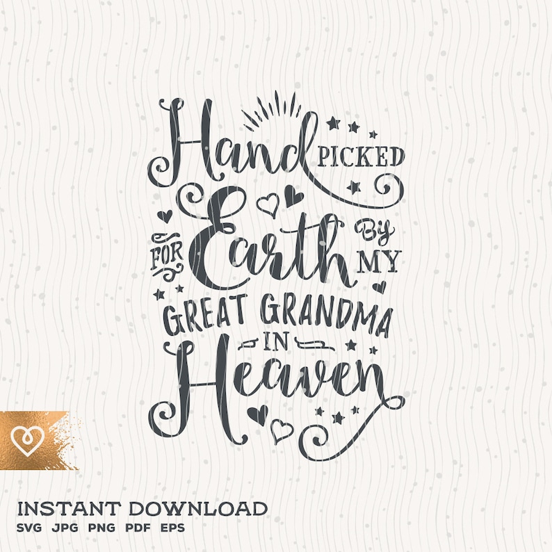 Download Handpicked For Earth Svg By My Great Grandma In Heaven ...
