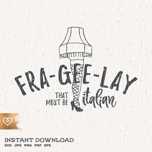 Fra Gee Lay Svg Che deve essere italiano Png Christmas Story Film Cut File per Cricut Svg Instant Download Leg Lamp Svg Buon Natale