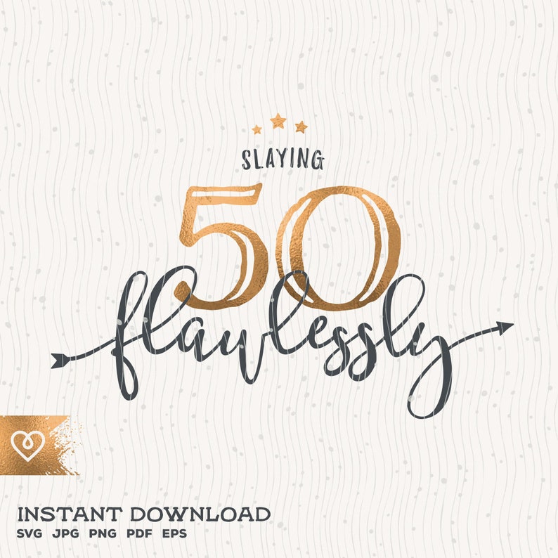 50th Birthday Svg Slaying Flawlessly Svg 50 Look Fabulous Svg | Etsy