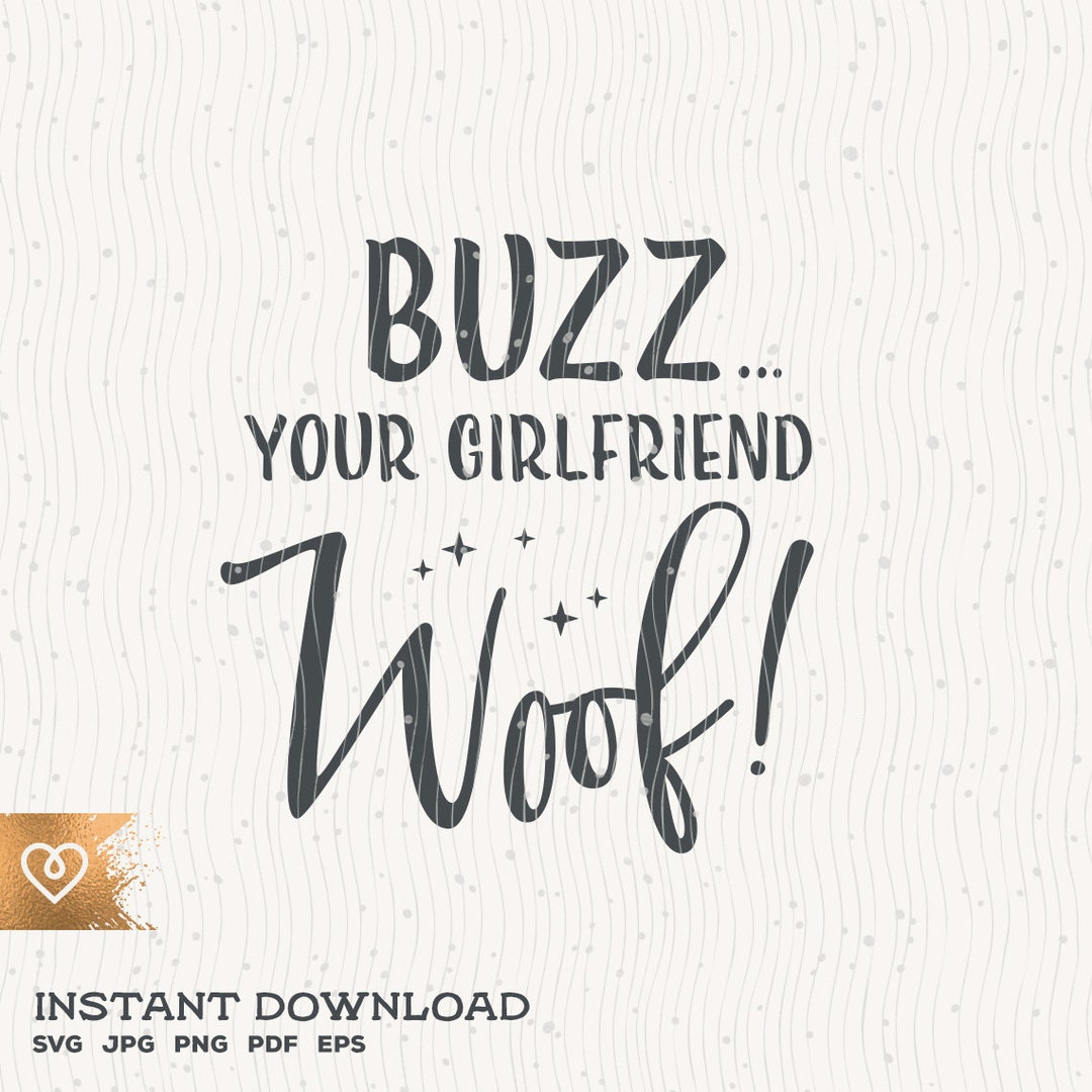 Buzz Your Girlfriend Woof Svg Merry Christmas Movie Png Funny Xmas Cut
