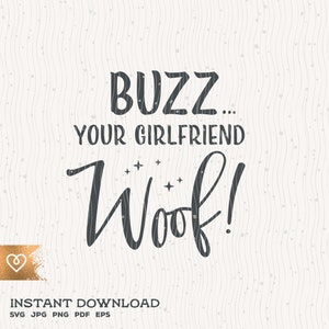 Buzz Your Girlfriend Woof Svg Merry Christmas Movie Png Funny Noël Cut File for Cricut Instant Download Christmas Quote Svg Cutting File