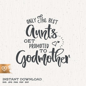 Godmother Svg nur die besten Tanten Svg werden gefördert, um Godmother Svg Instant Download Beste Tante gefördert Svg Godmother Familie Ankündigung