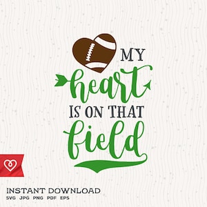 Football Svg My Heart Is On That Field Png Football Mom Svg Cricut Football Instant Download Svg Cut File Football Cheer Svg T Shirt Design