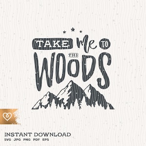 Take Me To The Woods Svg Traveller Adventurer Camper Svg Adventure Begins Svg Wildlife Happy Camper Svg Mountains Forest Svg Camping