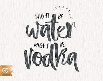 Might Be Vodka Svg Etsy