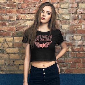 Don&#39;t use Me Women’s Crop Tee