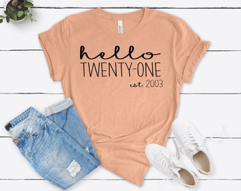 Hello Twenty One Birthday Shirt: Est 2005, 21st Birthday Gift