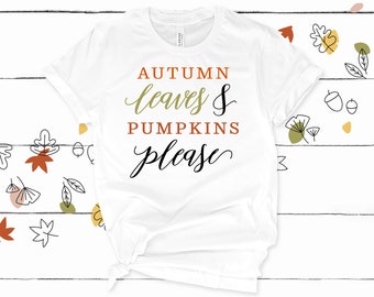 Autumn Leaves Pumpkins Please T-Shirt: Soft Cotton Fall Tee