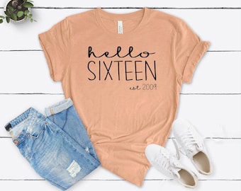 Hello Sixteen Birthday Shirt: 16th Bday Gift