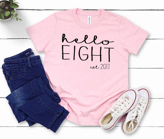 Hello Eight Birthday T-Shirt: 8th Birthday Gift for Girls