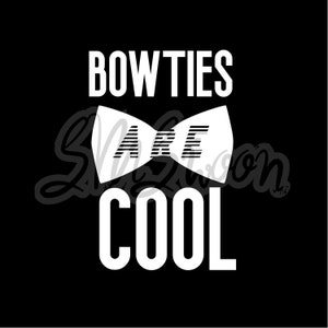 May include: Black and white graphic design with the text "Bowties are cool" and a stylized bowtie.
