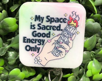 My Space Is Sacred Badge Holder, Good Energy Only ID Holder, RN Nurse Interchangeable Reel