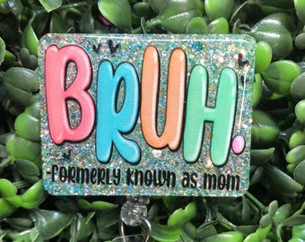 Bruh MOM Badge Reel, Funny ID Holder for Mothers, Humorous Work Gift