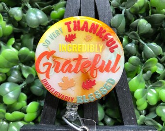 Thankful & Grateful Badge Reel, Thanksgiving ID Holder, Appreciation Gift for Nurses
