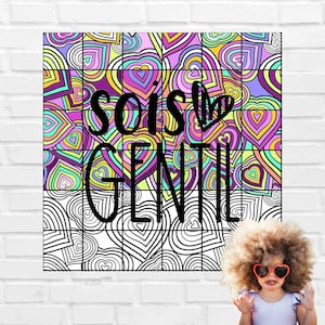 May include: A colourful printable wall art design with a repeating pattern of hearts and the text "SOIS GENTIL" in black.