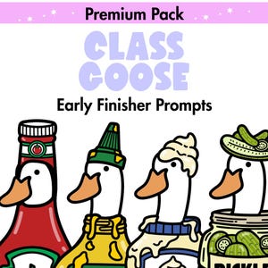 Peut inclure: Un graphique num&eacute;rique intitul&eacute; Premium Pack CLASS GOOSE Early Finisher Prompts montrant quatre oies blanches. Une oie est dans une bouteille de ketchup rouge, une porte un bouchon de moutarde vert, une a de la cr&egrave;me fouett&eacute;e et une est dans un bocal.