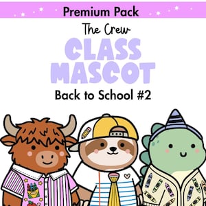 May include: A digital graphic featuring three cartoon characters with the text Premium Pack The Crew CLASS MASCOT Back to School #2. The characters include a brown highland cow, a sloth wearing a yellow cap, and a green dinosaur.
