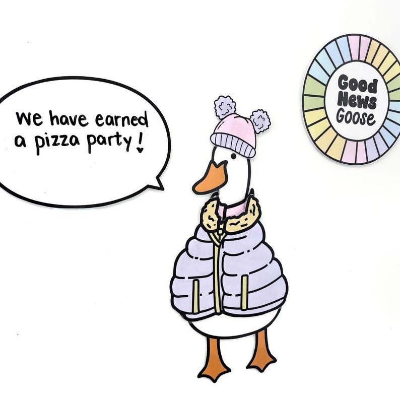 May include: A cartoon goose wearing a purple puffer jacket and a pink hat with white pom-poms. The goose is standing in front of a speech bubble that says "We have earned a pizza party!"