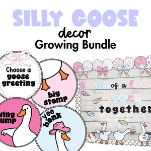 May include: A digital classroom decor bundle titled SILLY GOOSE decor Growing Bundle. It features circular signs with goose illustrations and text including Choose a goose greeting, big stomp, wing jump, yee honk, and Birds of a feather learn together.