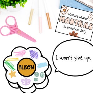 May include: A printable flower-shaped worksheet with the words "Mistake Maker Mantras to practice daily" and the phrase "I won't give up." The worksheet is designed for children to color and personalize with their own name.